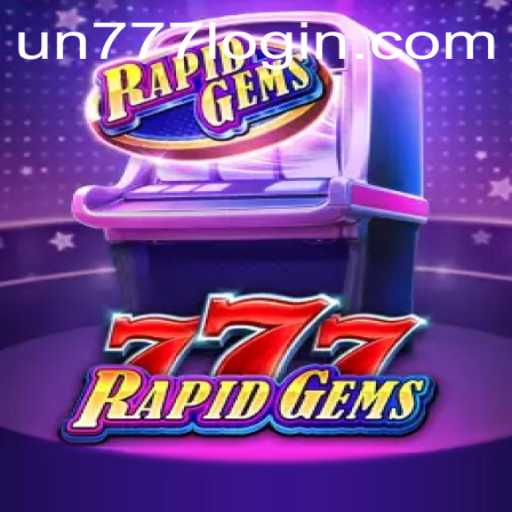 Dive into the World of RapidGems777: A Thrilling Adventure with UN777
